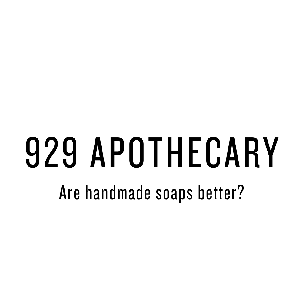 Are handmade soaps Better?
